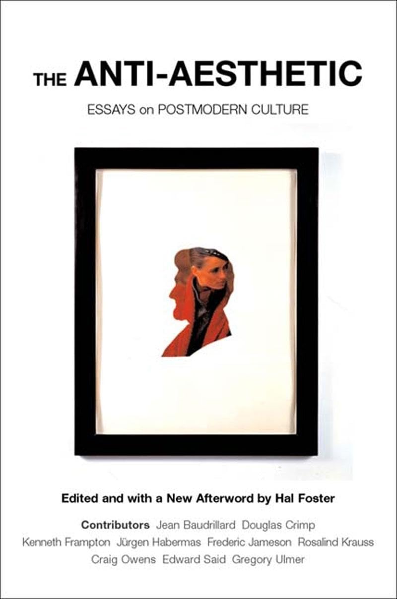 The Anti-Aesthetic: Essays on Postmodern Culture - 8763