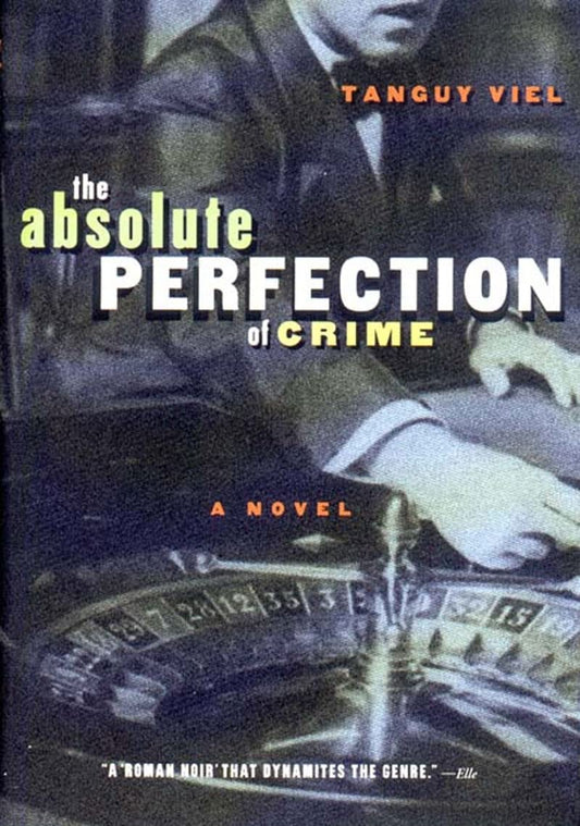 Absolute Perfection of Crime: A Novel