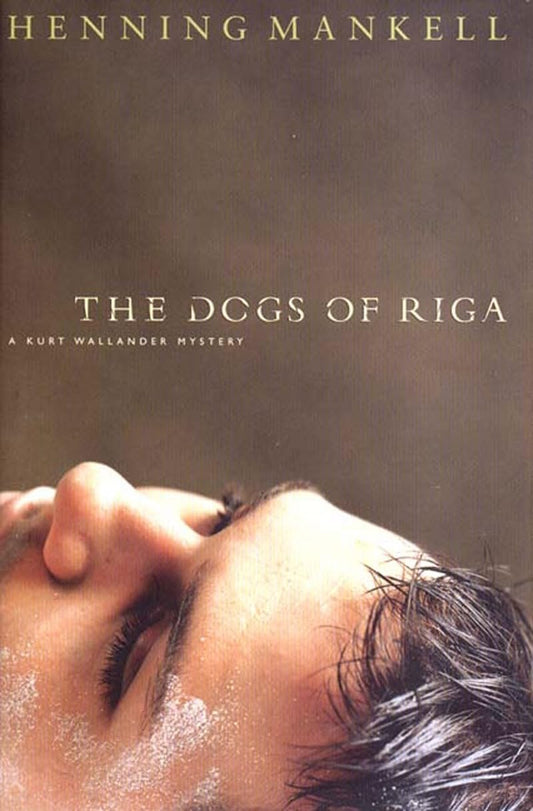 The Dogs of Riga: A Kurt Wallendar Mystery (Kurt Wallander Mysteries (Hardcover))