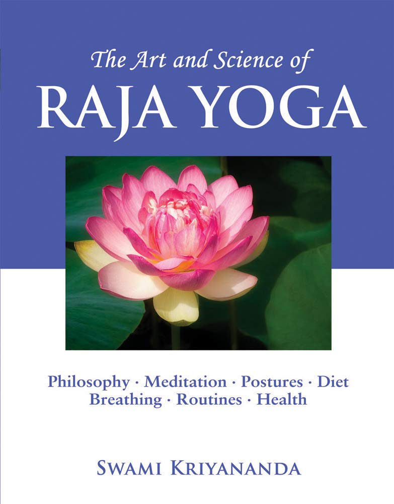 The Art and Science of Raja Yoga: A Guide To Self-Realization - 5684