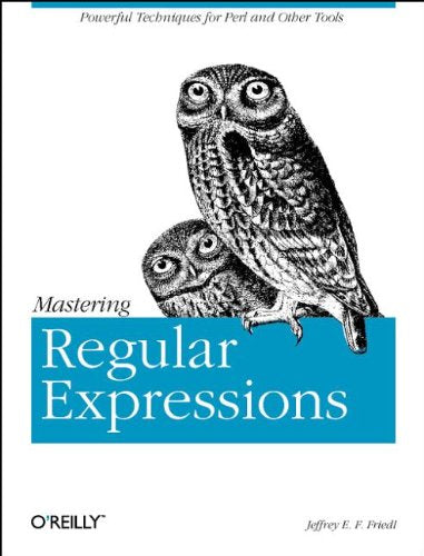 Mastering Regular Expressions: Powerful Techniques for Perl and Other Tools (Nutshell Handbooks)