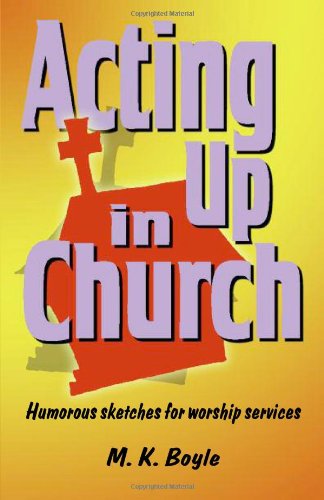 Acting Up in Church: Humorous Sketches for Worship Services