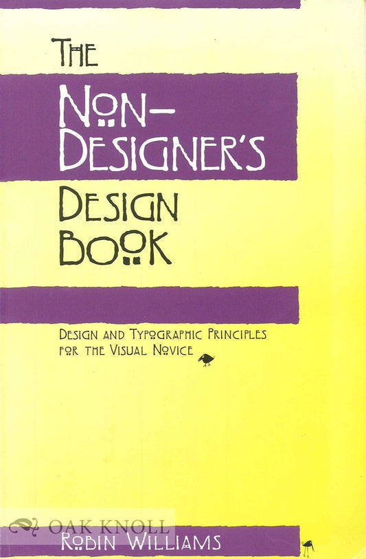 The Non-Designer's Design Book: Design and Typographic Principles for the Visual Novice