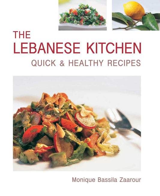 The Lebanese Kitchen: Quick and Healthy Recipes - 7354