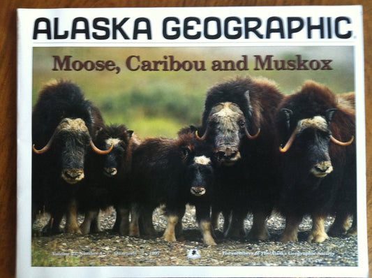 Moose Caribou and Musk Ox (23) (Alaska Geographic)