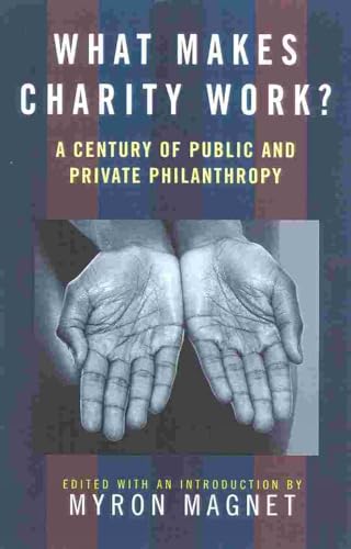 What Makes Charity Work?: A Century of Public and Private Philanthropy - 8995