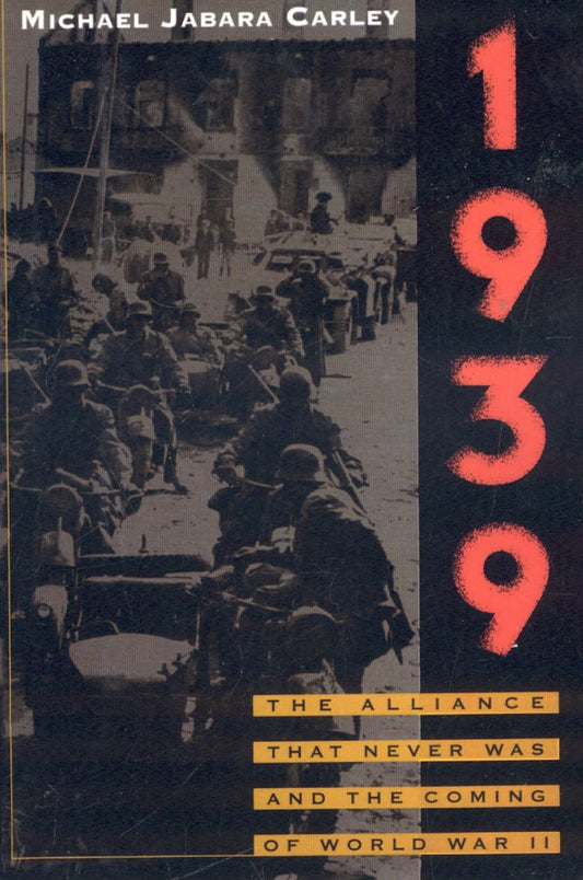 1939: The Alliance That Never Was and the Coming of World War II - 7176