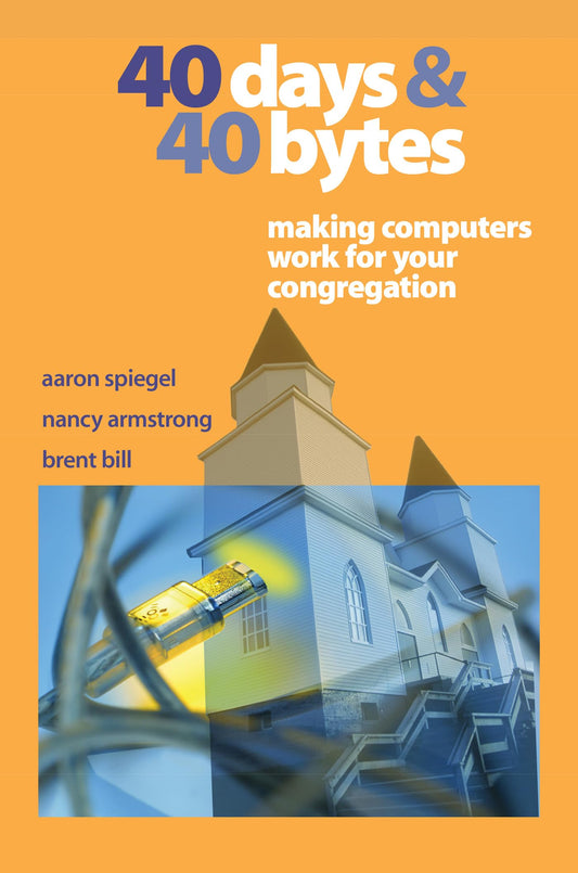 40 Days and 40 Bytes: Making Computers Work For Your Congregation