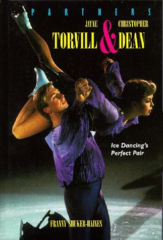 Jayne Torvill & Christopher Dean: Ice Dancing's Perfect Pair (Partners)