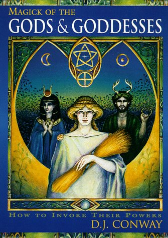 Magick of the Gods and Goddesses: How to Invoke their Powers (Llewellyn's World Magic Series)