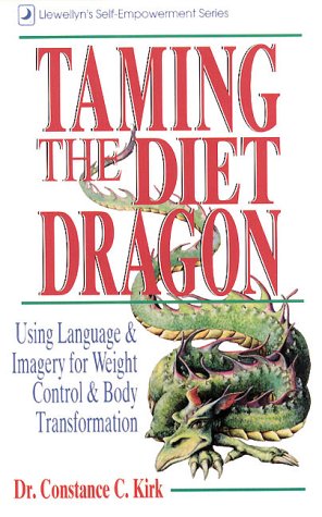 Taming the Diet Dragon: Language & Imagery for Weight Control and Body Transformation (Llewellyn's Self-Empowerment)
