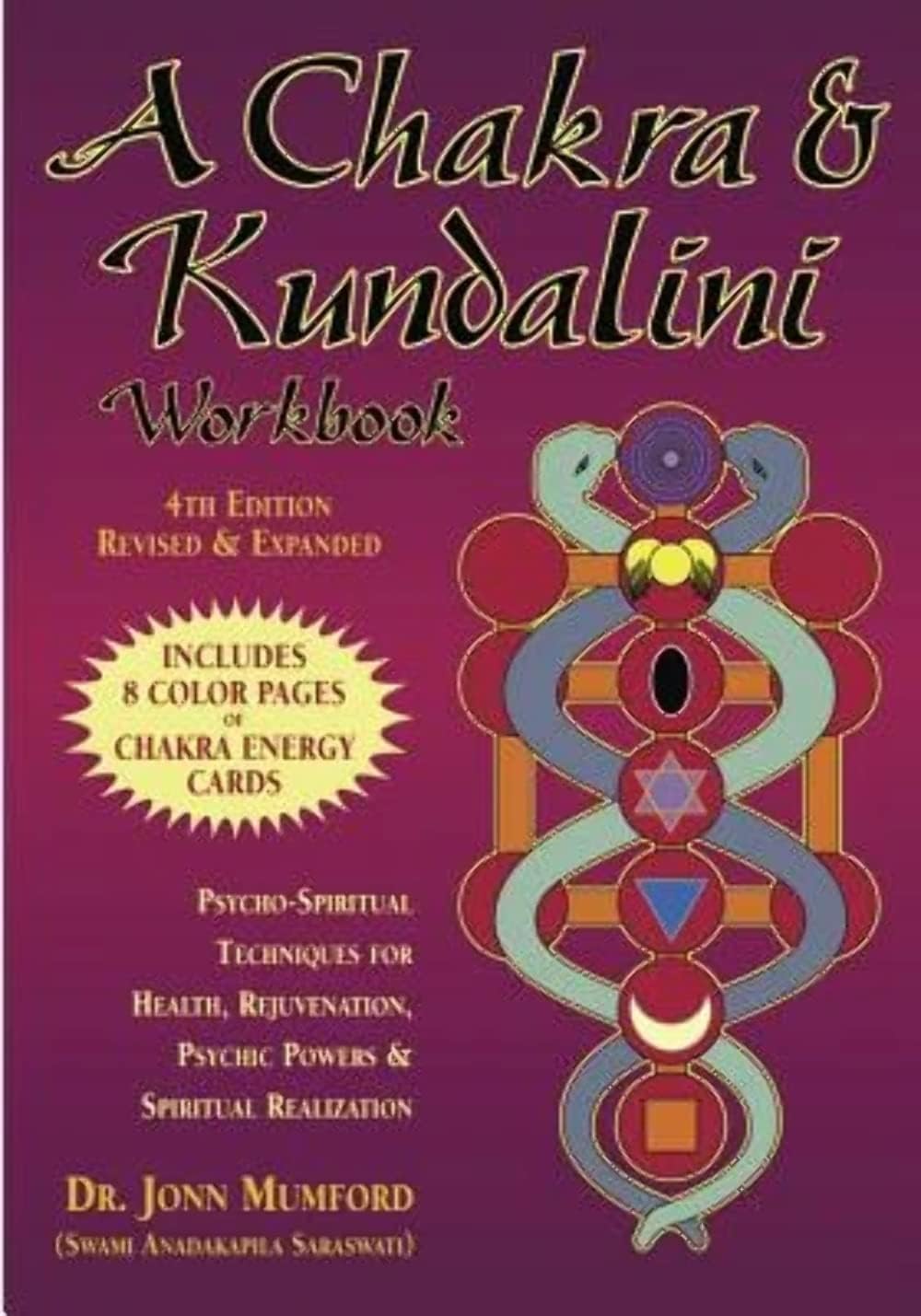 A Chakra & Kundalini Workbook: Psycho-Spiritual Techniques for Health, Rejuvenation, Psychic Powers & Spiritual Realization - 7625