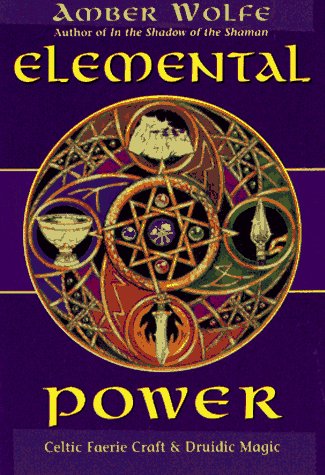 Elemental Power: Celtic Faerie Craft & Druidic Magic