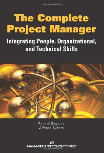 The Complete Project Manager: Integrating People, Organizational, and Technical Skills