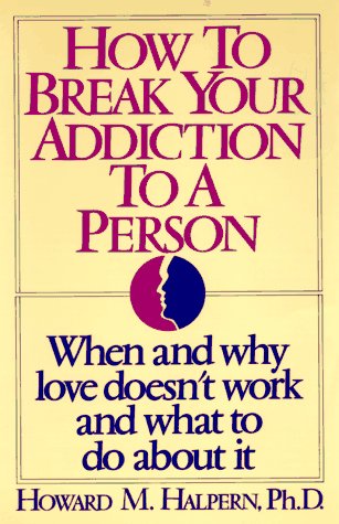 How to Break Your Addiction to a Person - 1059