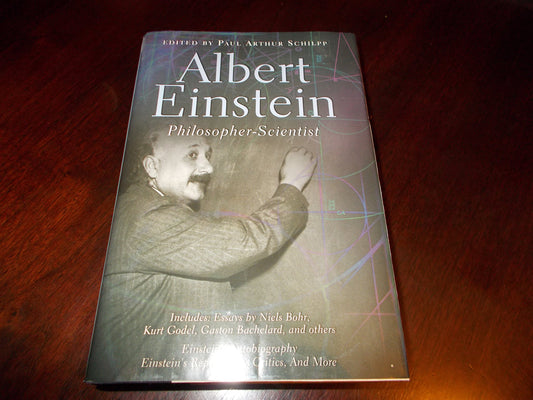 Albert Einstein: Philosopher-Scientist (Living Philosophers Volume 7)