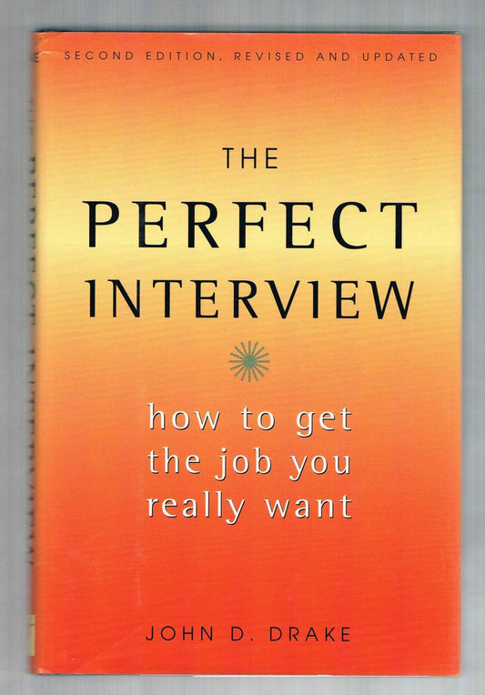 The Perfect Interview: How to Get the Job You Really Want - 322