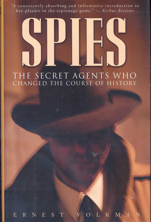 Spies the Secret Agents Who Changed the Course of History - 4081