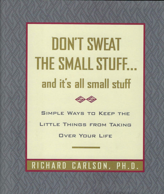 DON'T SWEAT THE SMALL STUFF... A - 7033