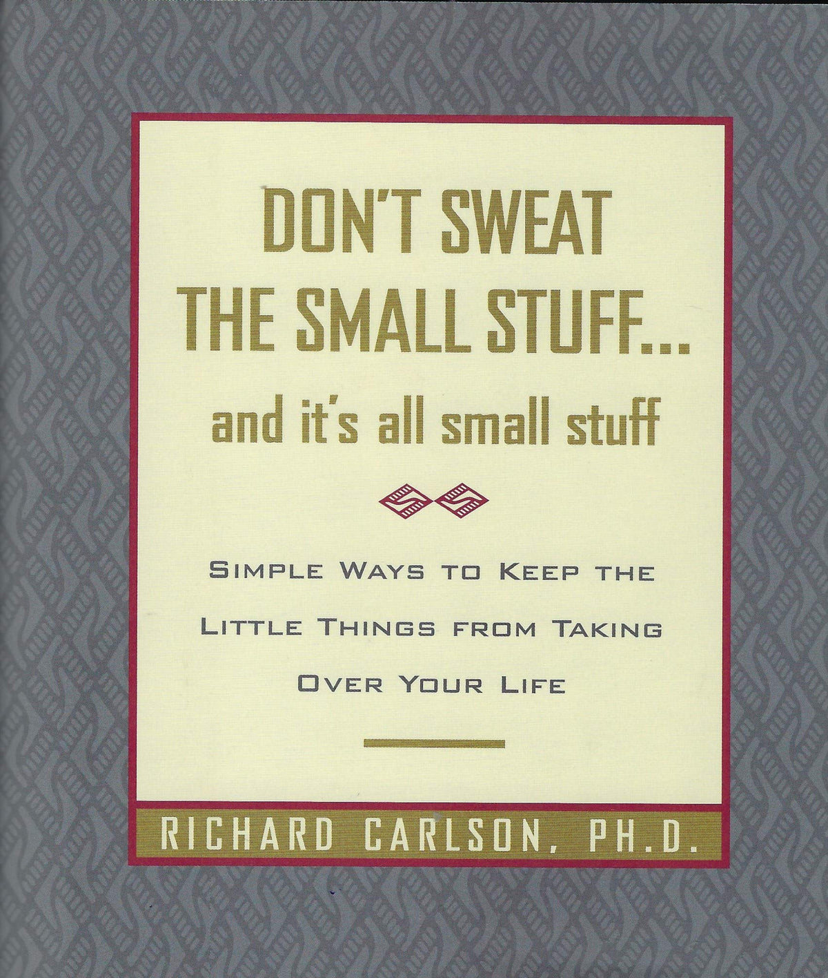 Don't Sweat the Small Stuff... and It's All Small Stuff
