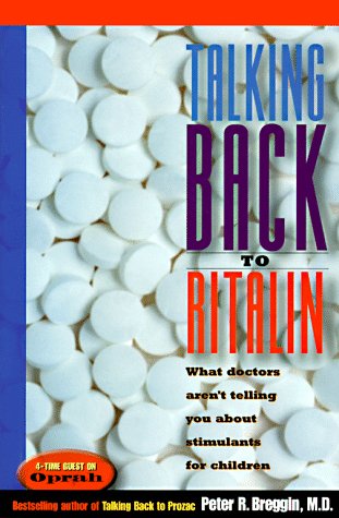 Talking Back to Ritalin: What Doctors Aren't Telling You About Stimulants for Children - 8372