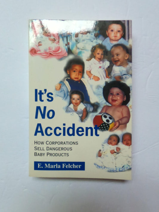 It's No Accident: How Corporations Sell Dangerous Baby Products