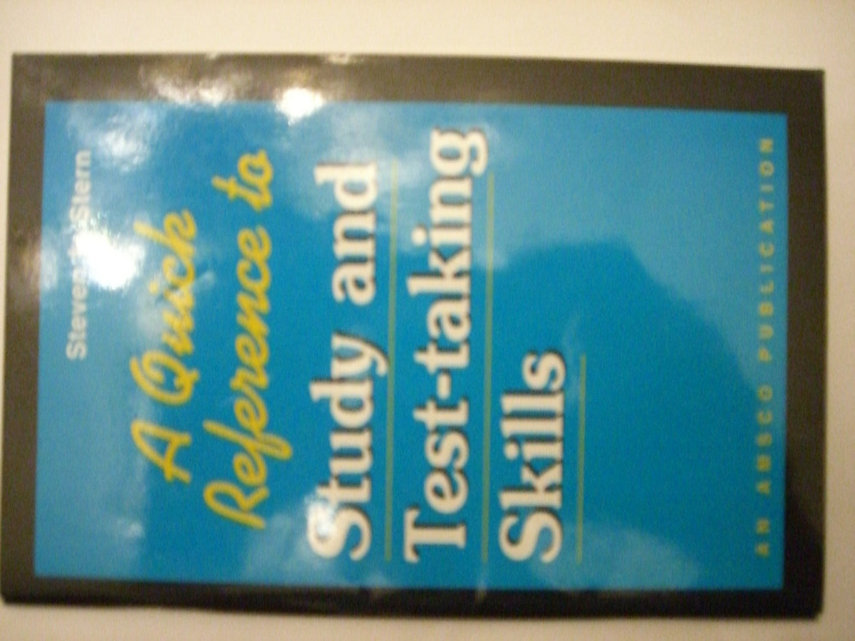 A Quick Reference to Study and Test Taking Skills