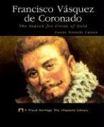Francisco Vasquez De Coronado: The Search for Cities of Gold (Proud Heritage-The Hispanic Library)