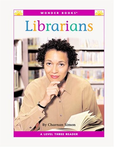 Librarians (Wonder Books Level 3-Careers)