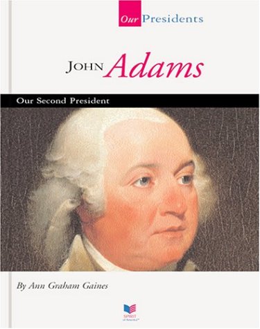 John Adams: Our Second President (Our Presidents)