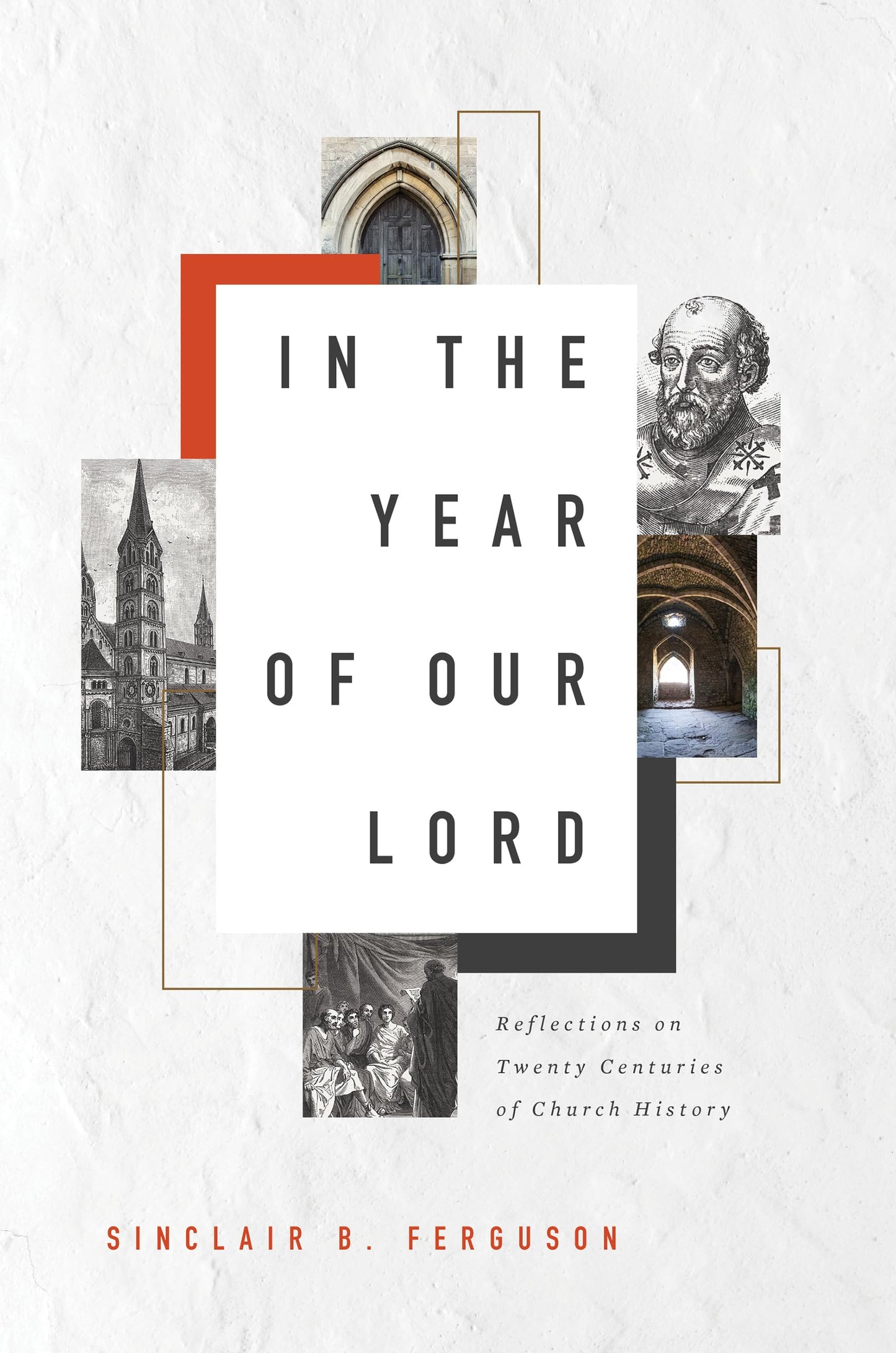 In the Year of Our Lord: Reflections on Twenty Centuries of Church History - 3428