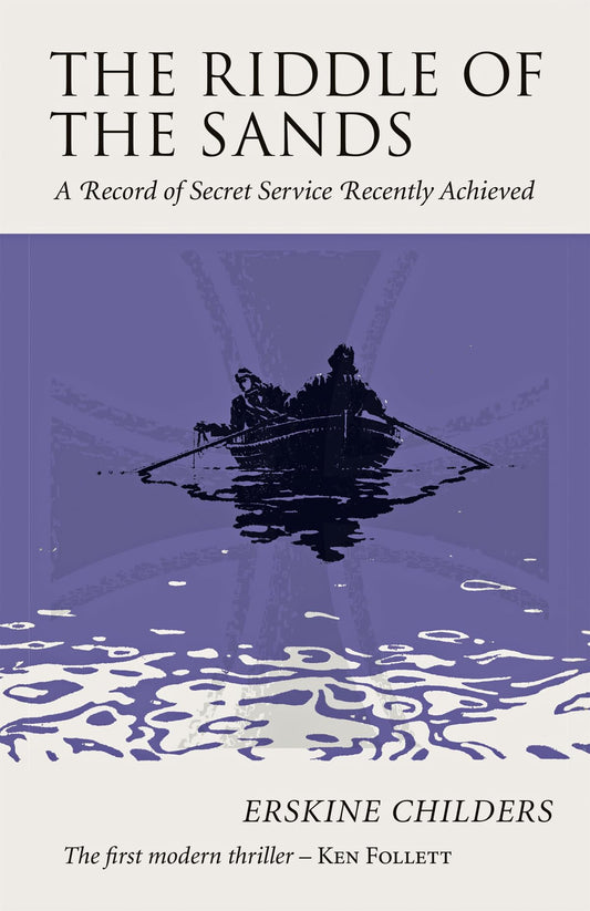 The Riddle of the Sands: A Record of Secret Service Recently Achieved