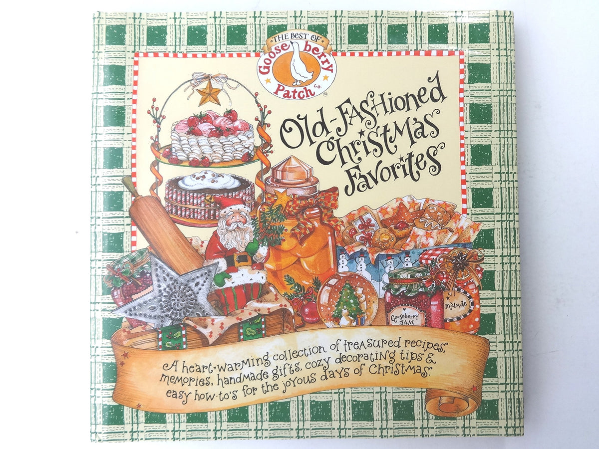 Old-Fashioned Christmas Favorites: A Heart-Warming Collection of Treasured Recipes, Memories, Handmade Gifts, Cozy Decorating Tips & Easy How To's for the Joyous Days of Christmas