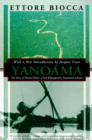 Yanoama: The Story of Helena Valero, a Girl Kidnapped by Amazonian Indians (Kodansha Globe)