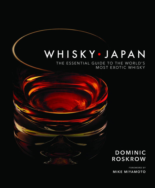 Whisky Japan: The Essential Guide to the World's Most Exotic Whisky - 9250