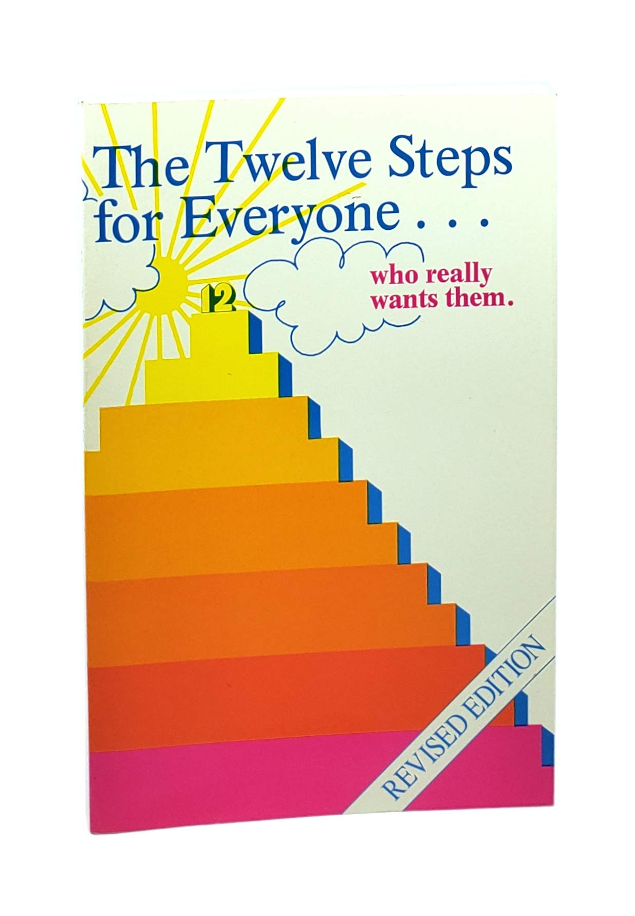 The Twelve Steps for Everyone: Who Really Wants Them (Words to Live by) - 9769