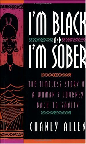 I'm Black and I'm Sober: The Timeless Story of a Woman's Journey Back to Sanity
