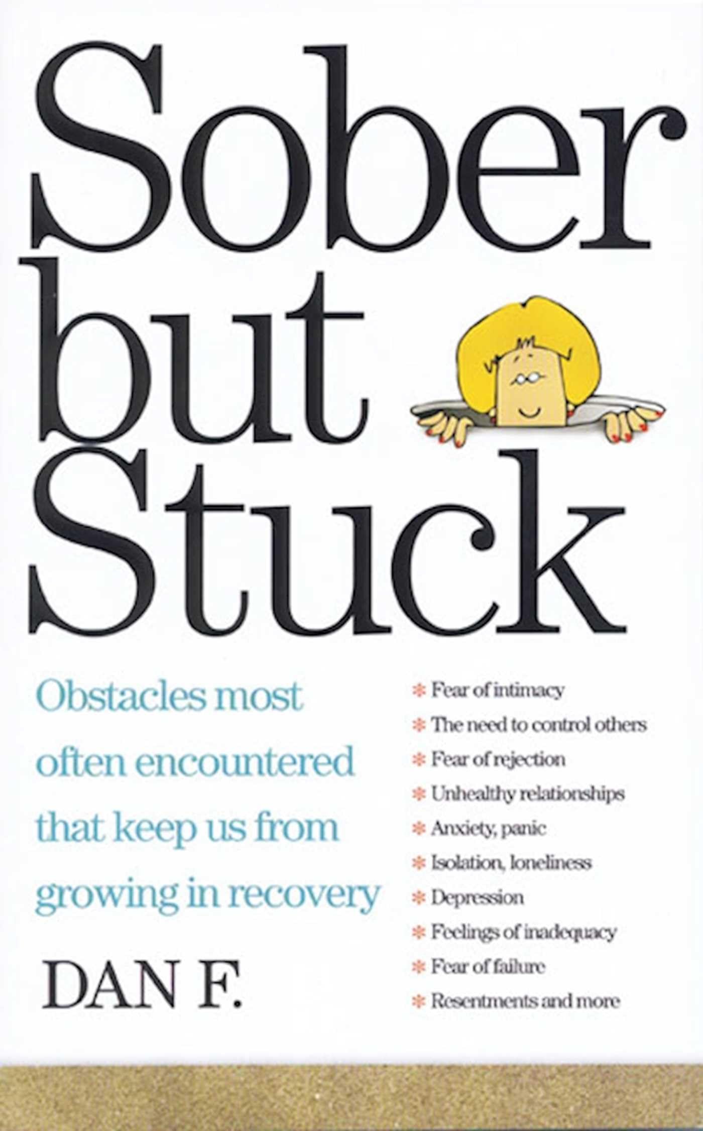 Sober But Stuck: Obstacles Most Often Encountered That Keep Us From Growing In Recovery - 2243