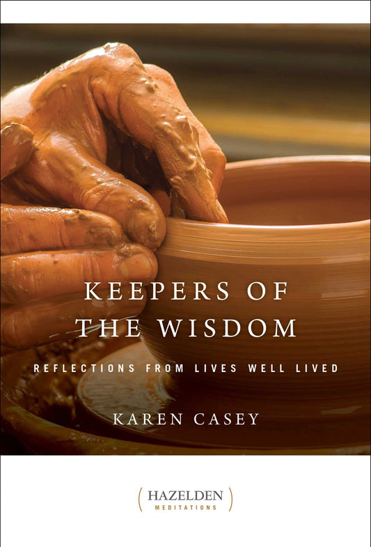 Keepers of the Wisdom: Reflections from Lives Well Lived (Hazelden Meditations) - 693