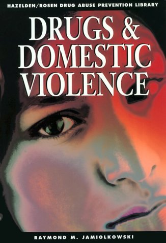 Drugs and Domestic Violence: Drug Abuse Prevention Library - 6076