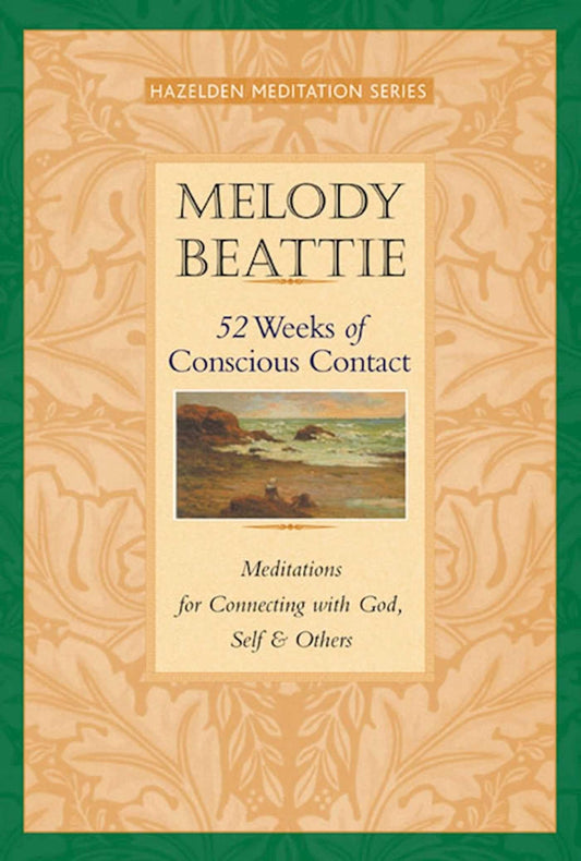 52 Weeks of Conscious Contact: Meditations for Connecting with God, Self, and Others (Hazelden Meditation) - 5006