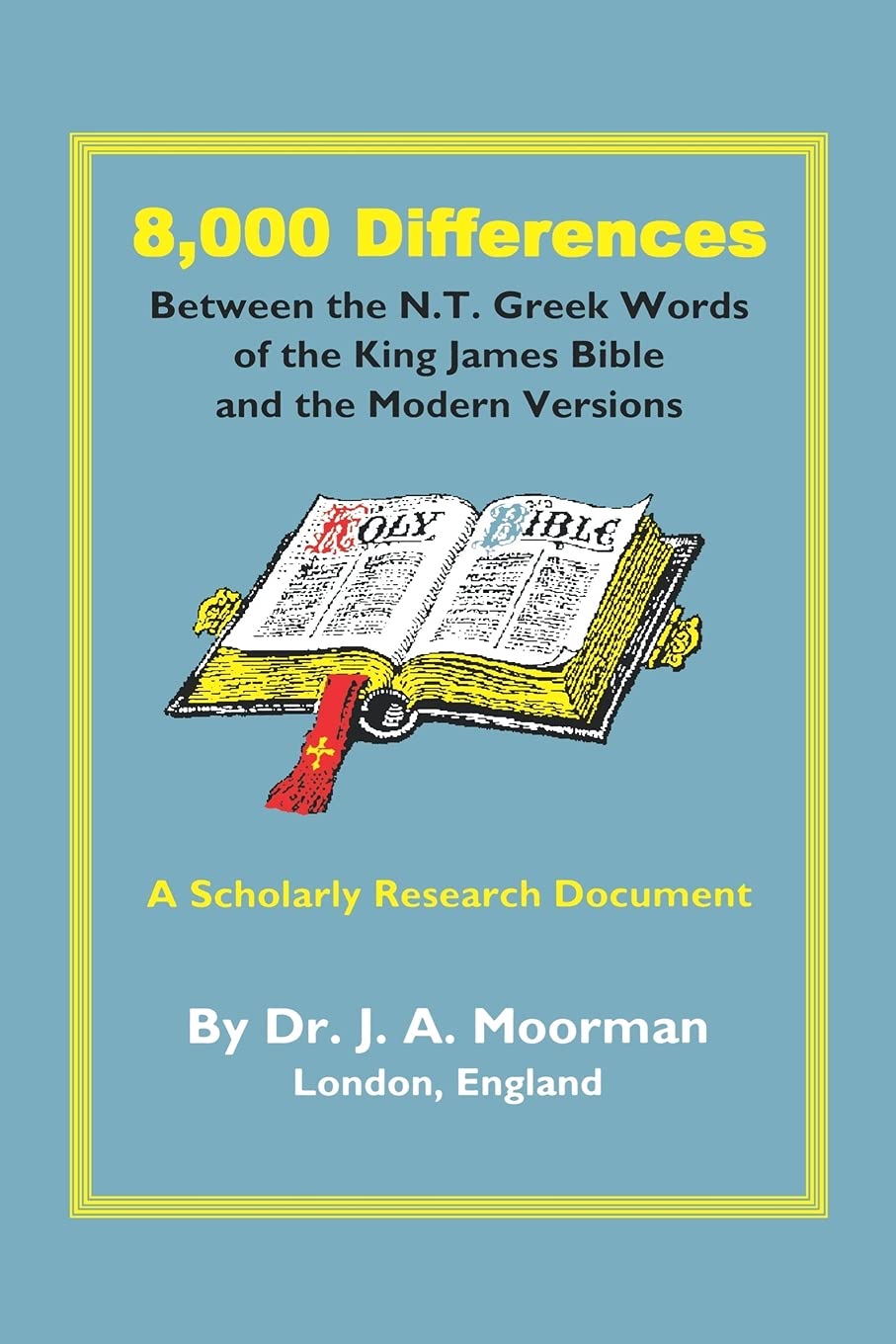 8,000 Differences Between the N.T. Greek Words of the King James Bible and the Modern Versions (English and Greek Edition)