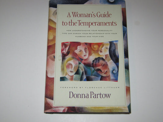 A Woman's Guide to the Temperaments: How Understanding Your Personality Type Can - 6785