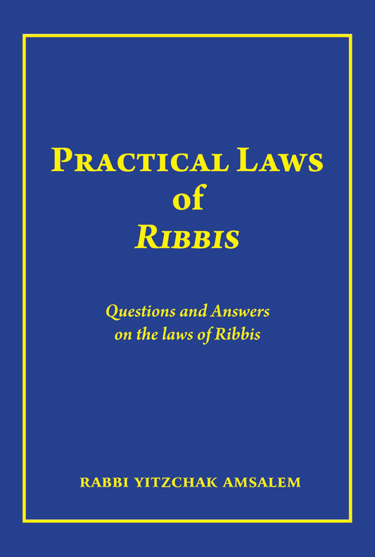 Practical laws of Ribbis: Questions and Answers on the laws of Ribbis