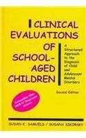 Clinical Evaluations of School-Aged Children: A Structured Approach to the Diagnosis of Child and Adolescent Mental Disorders