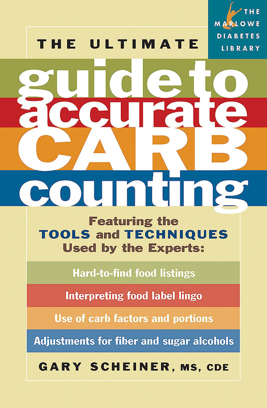 The Ultimate Guide to Accurate Carb Counting: Featuring the Tools and Techniques Used by the Experts (Marlowe Diabetes Library) - 2916