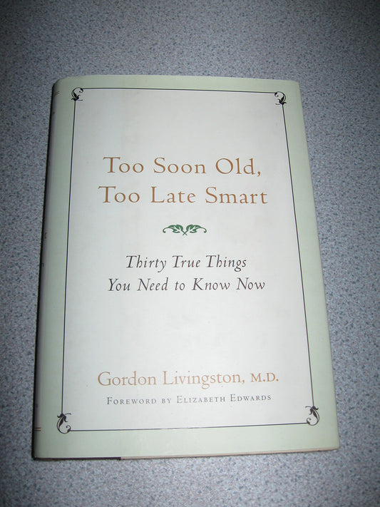 Too Soon Old, Too Late Smart: Thirty True Things You Need to Know Now - 2662