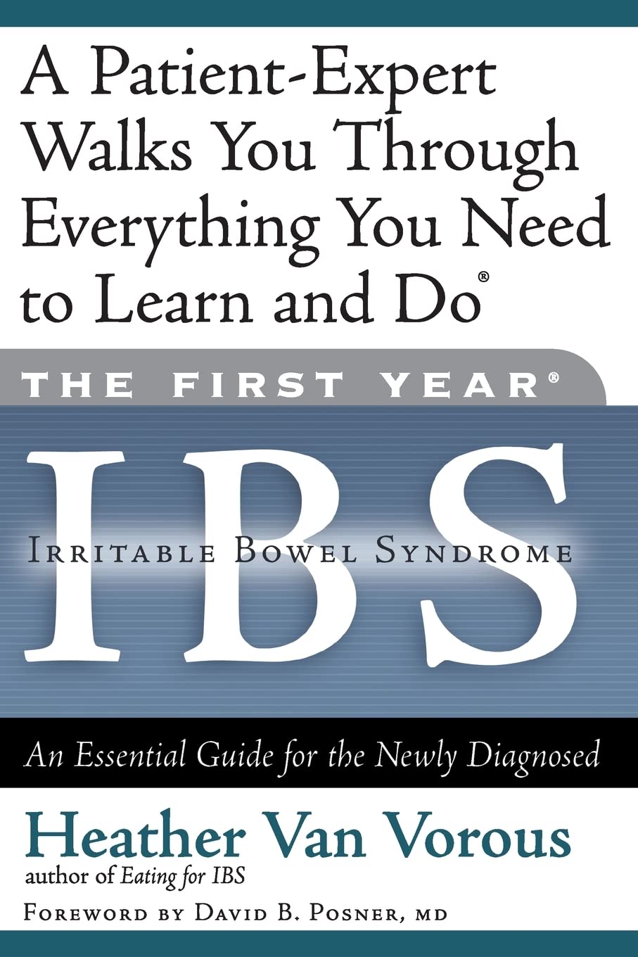 The First Year: IBS (Irritable Bowel Syndrome)--An Essential Guide for the Newly Diagnosed - 1617