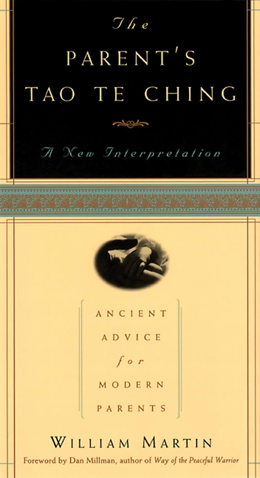 The Parent's Tao Te Ching: Ancient Advice for Modern Parents - 4052