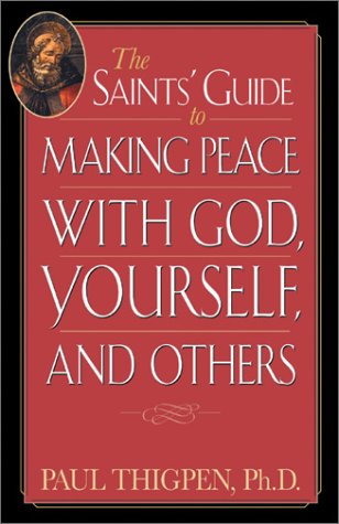 The Saints' Guide to Making Peace With God, Yourself, and Others